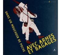 Avec armes et bagages: Dans un mouchoir de poche