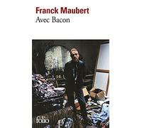 Avec Bacon - Franck Maubert - Gallimard - Poche - Essai