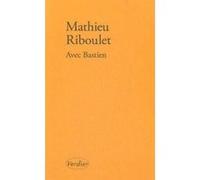 Avec Bastien Mathieu Riboulet (Auteur)