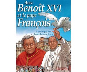 Avec Benoît XVI et le pape François