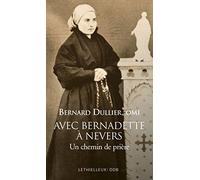 Avec Bernadette à Nevers: Un chemin de prière