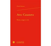 Avec Casanova Gérard Lahouati (Auteur), Michel Delon (Préface), Michel Delon (Direction), Jacques Berchtold (Direction), Christophe Martin (Direction)