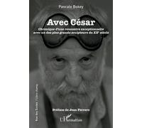 Avec César Chronique d'une rencontre exceptionelle avec un des plus grands sculpteurs du XXe siècle - Pascale Bokey - L'harmattan - broché - Biographie