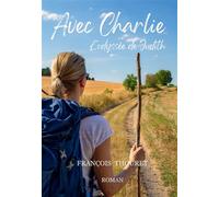 Avec Charlie L'odyssée de Judith - François Thouret - Bookelis - broché - Roman