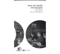 Avec de Gaulle: La Guerre et la Libération