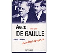 Avec De Gaulle Pendant et après, 1947-2005 - Pierre Lefranc - F.x. De Guibert - broché - Essai