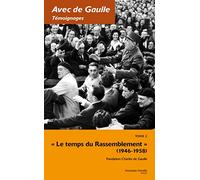 Avec de Gaulle : Témoignages, tome 2 : La Traversée du désert, 1946 - 1958