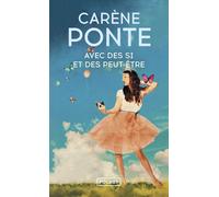 Avec des Si et des Peut-être - Carène Ponte - Pocket - Poche - Roman