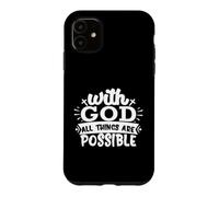 avec Dieu, Tout est Possible. Foi chrétienne Coque pour iPhone 11