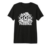 avec Dieu, Tout est Possible. Foi chrétienne T-Shirt Haut de Gamme