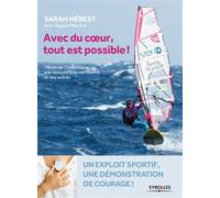 Avec du coeur, tout est possible ! Traverser l'Atlantique à la rencontre de soi-même et des autres. - Sarah Hebert - Eyrolles - broché - Récit