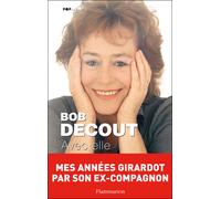 Avec elle - Bob Decout - Flammarion - broché - Biographie