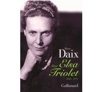 Pierre Daix – Avec Elsa Triolet (1945-1971) – Broché – Gallimard