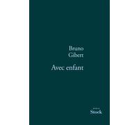 Avec enfant - Bruno Gibert - Stock - broché - Roman