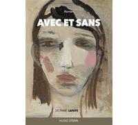 Avec et sans - Delphine Lafaye - Hugo Stern Ehs - broché - Roman