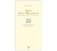Avec Etty Hillesum - Dans La Quête Du Bonheur, Un Chemin Inattendu