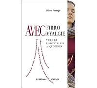 Avec Fibromyalgie - Vivre la fibromyalgie au quotidien