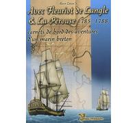 Avec Fleuriot de Langle et La Pérouse : 1785-1788, Carnets de bord des aventures d'un marin breton