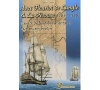Avec Fleuriot de Langle et La Pérouse : 1785-1788, Carnets de bord des aventures d'un marin breton