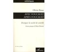 Avec Foucault, après Foucault Disséquer la société de contrôle - Olivier Razac - L'harmattan - broché - Essai