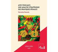 Avec Foucault, Une Analyse Stratégique Des Pratiques Pénales