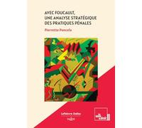 Avec Foucault, une analyse stratégique des pratiques pénales