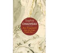 Avec Fragonard, dans des draps d'aube fine...: Une lecture de Jean-Honoré Fragonard, Le Lit aux amours, vers 1765-1770 Musée des Beaux-Arts et d'Archéologie, Besançon