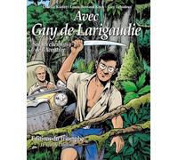 Louis Bernard Koch – Avec Guy de Larigaudie, sur les chemins de l'Aventure – Cartonné