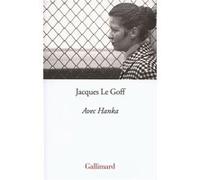 Jacques Le Goff – Avec Hanka – Roman – Broché