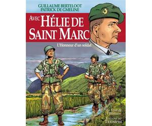 Avec Hélie de Saint Marc, l'honneur d'un soldat - Guillaume Berteloot - Triomphe Eds Du - cartonné - Bande dessinée