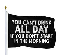 Avec Œillets Drapeau On Ne Peut Pas Boire Toute La Journée Si On Ne Commence Pas Le Matin Drapeaux Double Couture Bannière Extérieure Pour Restaurant Célébration Balcon 90X150Cm