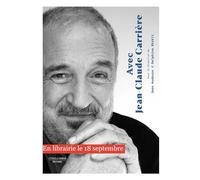 Avec Jean-Claude Carrière - Jean Audouze - Etincelle Nomade - relié - Biographie