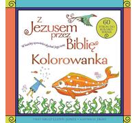 Avec Jésus à travers la Bible Livre de coloriage - Sally Lloyd-Jones (Malbuch für Kinder auf Polnisch)