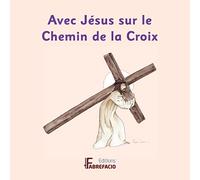 Avec Jésus sur le Chemin de la Croix