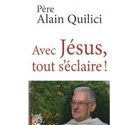 Avec, Jésus tout s'éclaire