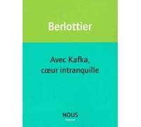 Avec Kafka, Coeur Intranquille