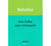 Avec Kafka, cœur intranquille - Sereine Berlottier - Nous Eds - broché - Roman
