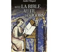 Avec la Bible au fil des jours André Miquel (Auteur)
