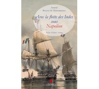 Avec la flotte des Indes sous Napoléon