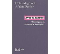 Avec la langue: Chroniques du 'Matricule des anges'