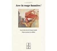 Avec la rouge bannière ! - François Gaudin - Lambert-Lucas - broché - Essai