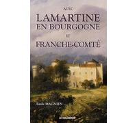 Avec Lamartine en Bourgogne et en Franche-Comté