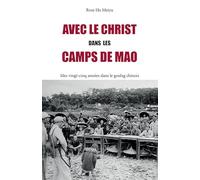Avec le Christ dans les camps de Mao