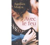 Avec le feu Aurélien Manya (Auteur)