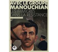 Avec le Groupe Manouchian - Des immigrés dans la résistance Les immigrés dans la résistance - Didier Daeninckx - Oskar - broché - Roman junior dès 9 ans
