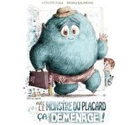 Avec le monstre du placard, ça déménage ! Antoine Dole (Auteur), Bruno Salamone (Illustration)