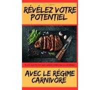Avec le régime carnivore: Révélez votre potentiel