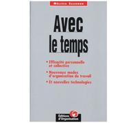 Avec Le Temps - Efficacité Personnelle Et Collective, Nouveaux Modes D'organisation Du Travail, Et Nouvelles Techniques