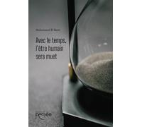 Avec le temps l'être humain sera muet - Mohamed El Harti - Persee - broché - Récit