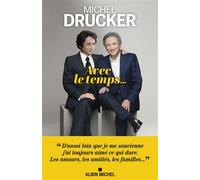 Michel Drucker – Avec le temps... – Préface Nathan Devers – Les Éditions Albin Michel